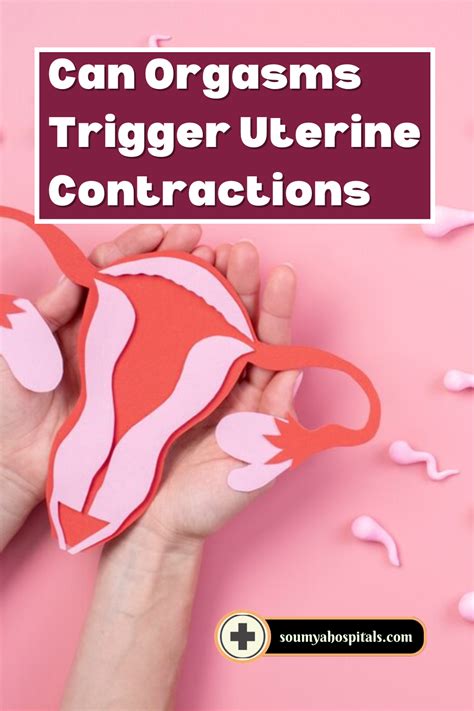 Contracții uterine ușoare după orgasm