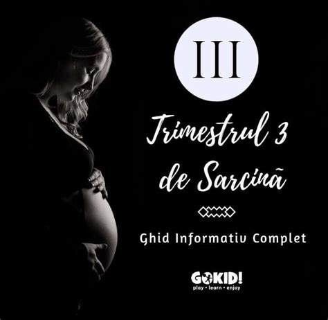 Monitorizare sarcina trimestrul 3