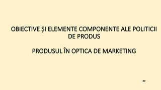 Diagrama: componentes și relații ale politicii de produs