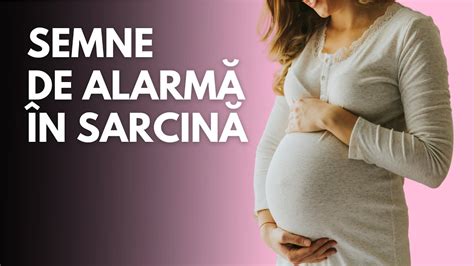Diagramă cu semnele de alarmă ale sarcinii