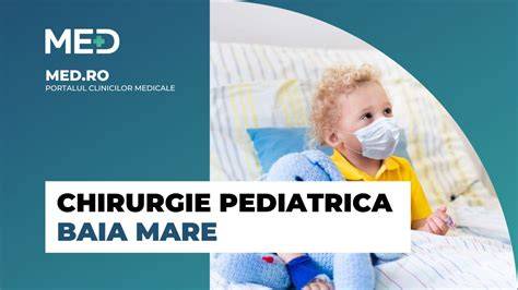 Infografie: ierarhie servicii chirurgie pediatrica Baia Mare
