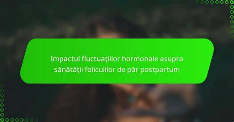 Infografic: Ex: Schimbari hormonale postpartum si impact asupra dispozitiei