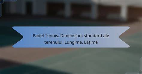 Infografic despre dimensiunile standard ale landoului